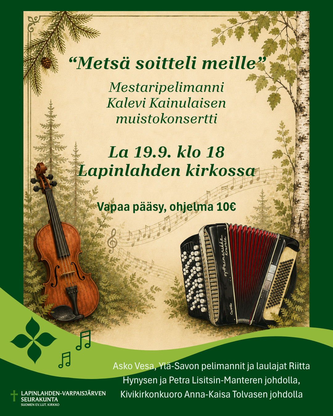 Metsä soitteli meille, mestaripelimanni Kalevi Kainulaisen muistokonsertti Lapinlahden kirkossa la 19.9. klo 18. Vapaa pääsy, ohjelma 10€.