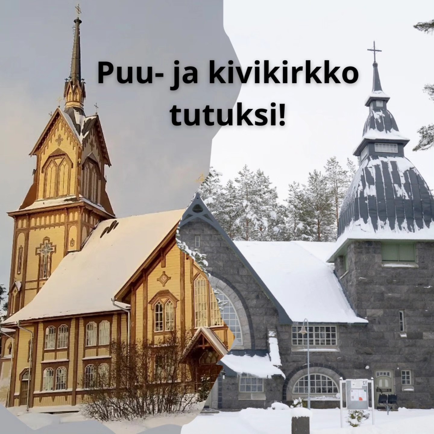 Kuvassa kaksi kirkkoa, Lapinlahden sekä Varpaisjärven. Teksti kuvan päällä: Puu- ja kivikirkko tutuksi!