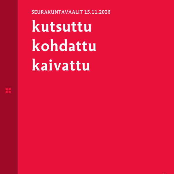 Kutsuttu, kohdattu, kaivattu. Punainen pohja, valkea teksti. SEurakuntavaalit.